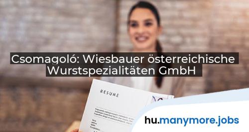Csomagoló: Wiesbauer österreichische Wurstspezialitäten GmbH | manymore.jobs