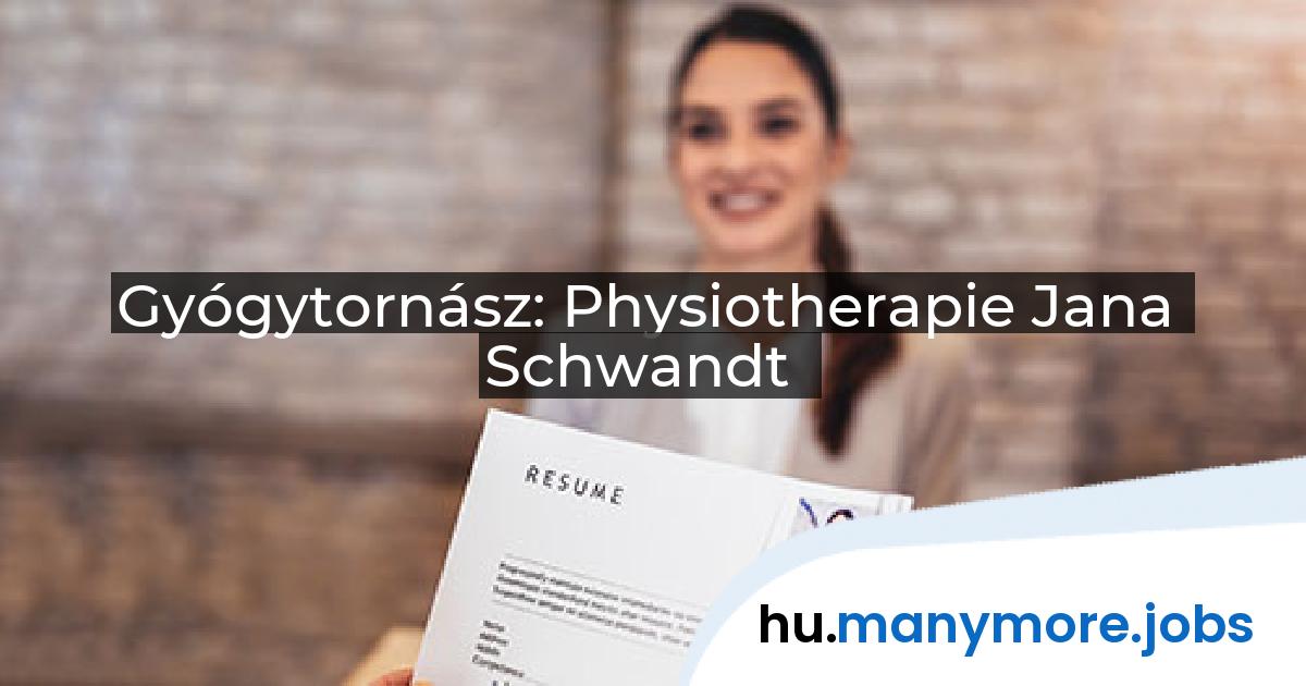 Gyógytornász: Physiotherapie Jana Schwandt | manymore.jobs