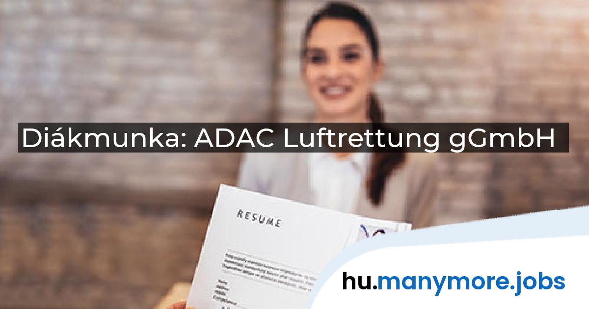 Diákmunka: ADAC Luftrettung gGmbH | manymore.jobs