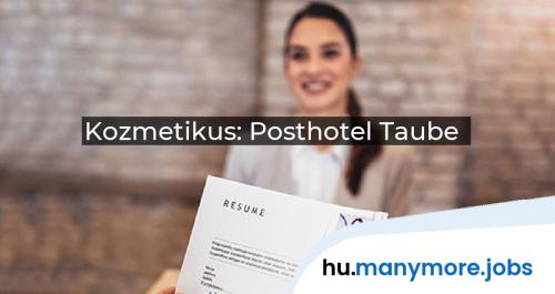 Kozmetikus: Posthotel Taube | manymore.jobs
