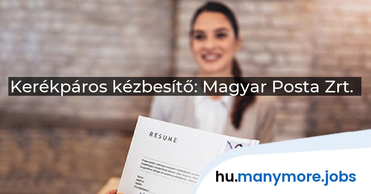 Kerékpáros kézbesítő: Magyar Posta Zrt. | manymore.jobs